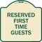 Signmission Reserved First Time Guests Heavy-Gauge Aluminum Architectural Sign, 18" x 18", TG-1818-23218 A-DES-TG-1818-23218 - alternate 1